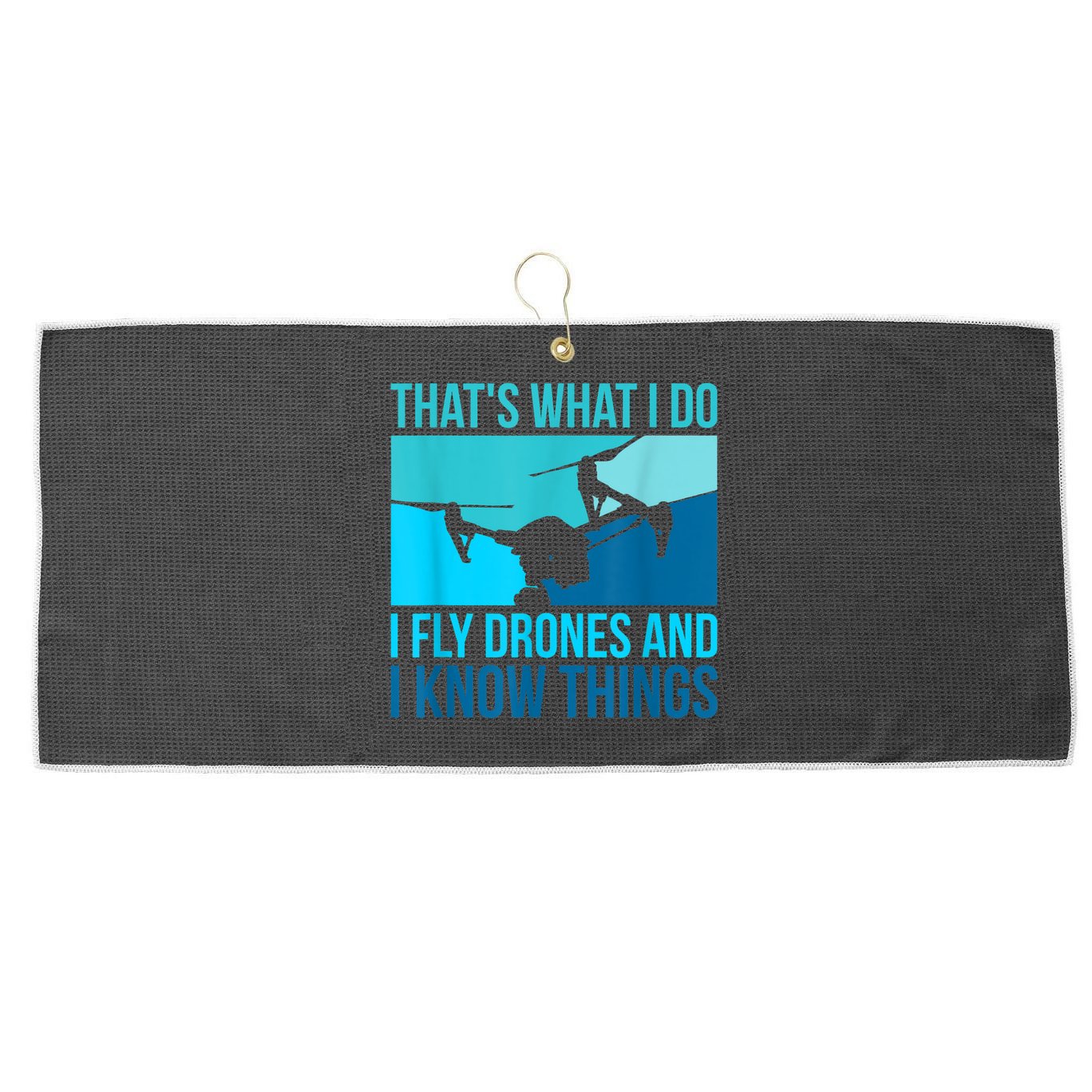 I Fly Drones & I Know Things Large Microfiber Waffle Golf Towel
