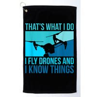 I Fly Drones & I Know Things Golf Towel