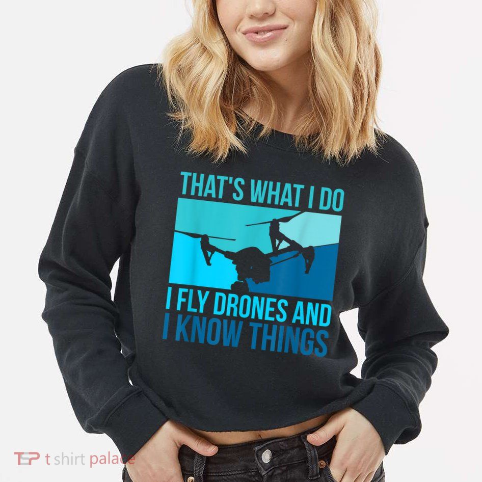 I Fly Drones & I Know Things Cropped Pullover Crew
