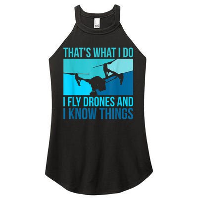 I Fly Drones & I Know Things Women's Perfect Tri Rocker Tank