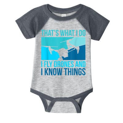 I Fly Drones & I Know Things Infant Baby Jersey Bodysuit