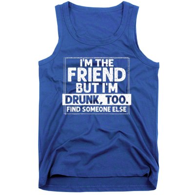 If Found Drunk Please Return To Friend Im The Friend Funny Tank Top