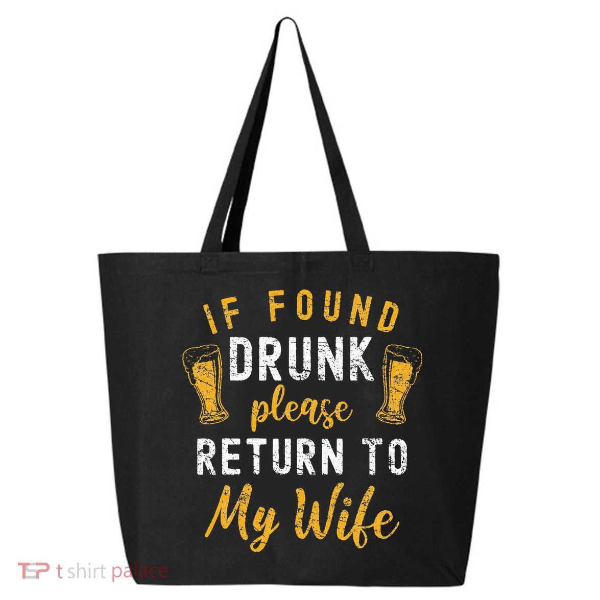 If Found Drunk Return To Wife Couples Funny Drinking 25L Jumbo Tote