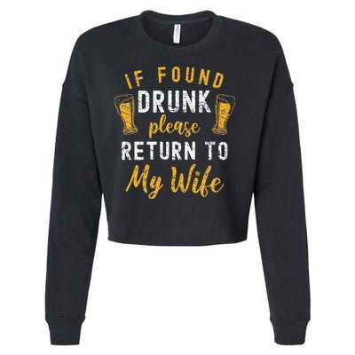 If Found Drunk Return To Wife Couples Funny Drinking Cropped Pullover Crew