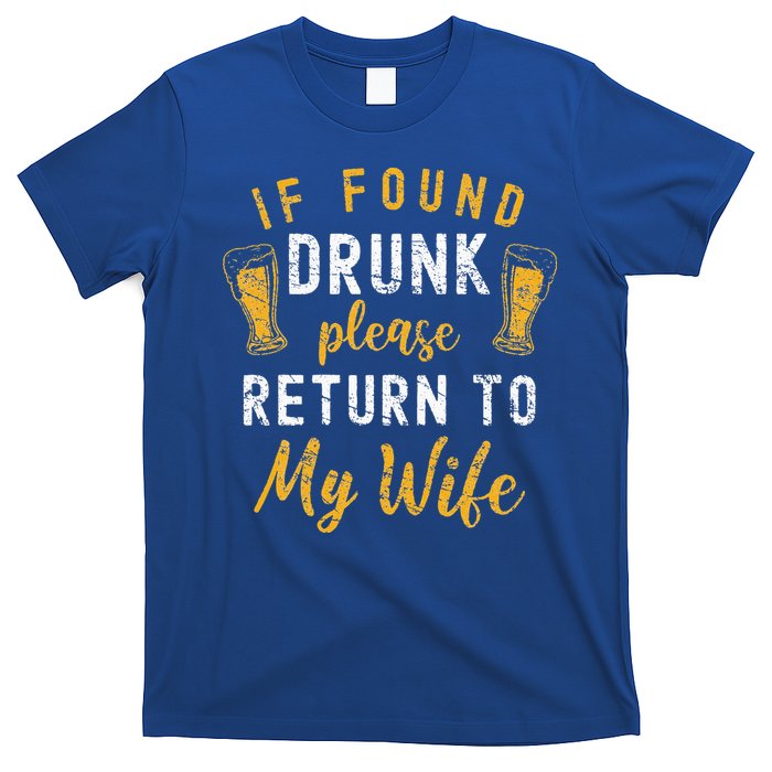 If Found Drunk Return To Wife Couples Funny Drinking T-Shirt