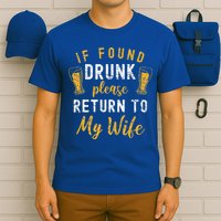If Found Drunk Return To Wife Couples Funny Drinking T-Shirt