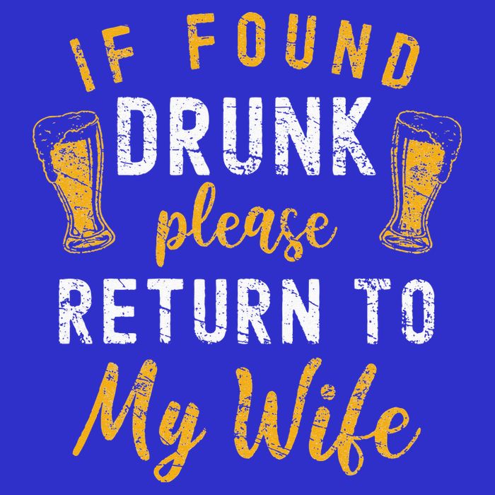 If Found Drunk Return To Wife Couples Funny Drinking T-Shirt