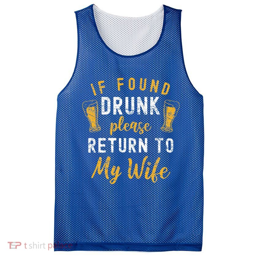 If Found Drunk Return To Wife Couples Funny Drinking Mesh Reversible Basketball Jersey Tank