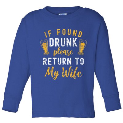 If Found Drunk Return To Wife Couples Funny Drinking Toddler Long Sleeve Shirt