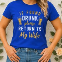 If Found Drunk Return To Wife Couples Funny Drinking Womens T-Shirt