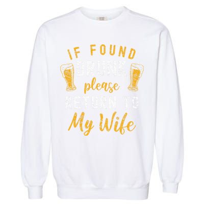 If Found Drunk Return To Wife Couples Funny Drinking Garment-Dyed Sweatshirt