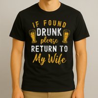 If Found Drunk Return To Wife Couples Funny Drinking T-Shirt