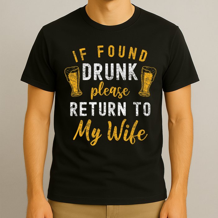 If Found Drunk Return To Wife Couples Funny Drinking T-Shirt