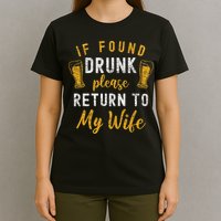If Found Drunk Return To Wife Couples Funny Drinking T-Shirt
