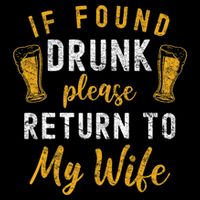 If Found Drunk Return To Wife Couples Funny Drinking Bucket Hat