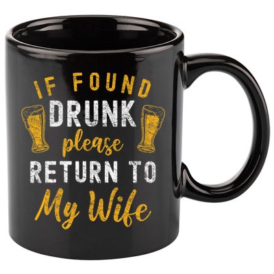 If Found Drunk Return To Wife Couples Funny Drinking 11oz C Handle Ceramic Mug