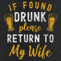 If Found Drunk Return To Wife Couples Funny Drinking Tumbler