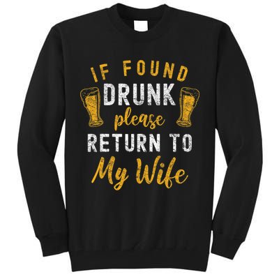 If Found Drunk Return To Wife Couples Funny Drinking Tall Sweatshirt