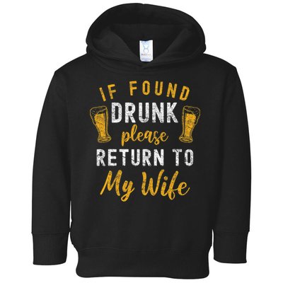 If Found Drunk Return To Wife Couples Funny Drinking Toddler Hoodie