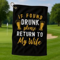 If Found Drunk Return To Wife Couples Funny Drinking Golf Towel