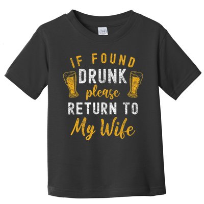 If Found Drunk Return To Wife Couples Funny Drinking Toddler T-Shirt