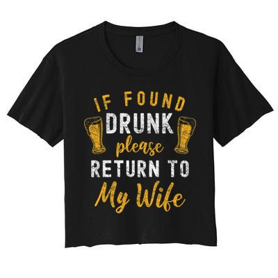 If Found Drunk Return To Wife Couples Funny Drinking Crop Top