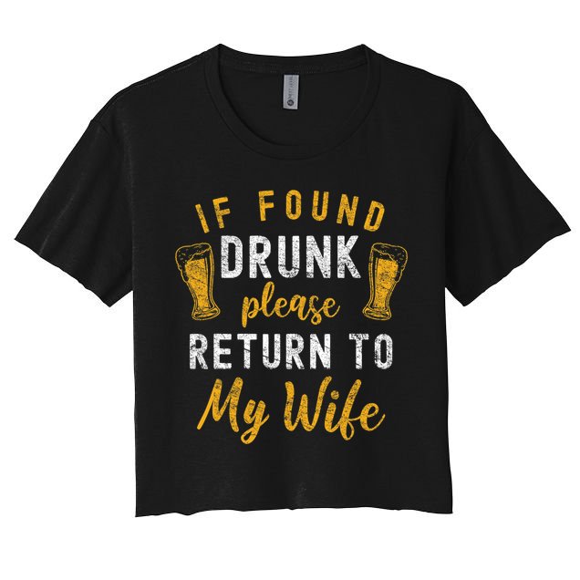 If Found Drunk Return To Wife Couples Funny Drinking Crop Top