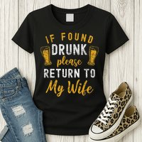 If Found Drunk Return To Wife Couples Funny Drinking Womens T-Shirt