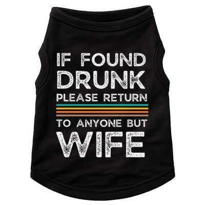 If Found Drunk Please Return To Anyone But Wife Doggie Tank