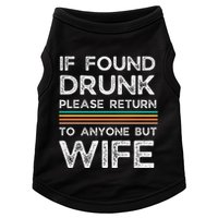 If Found Drunk Please Return To Anyone But Wife Doggie Tank