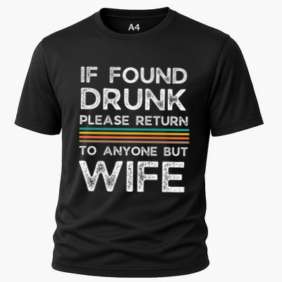If Found Drunk Please Return To Anyone But Wife Performance Shirt