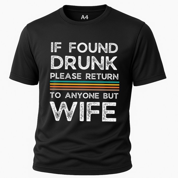 If Found Drunk Please Return To Anyone But Wife Performance Shirt