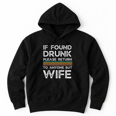 If Found Drunk Please Return To Anyone But Wife Hoodie