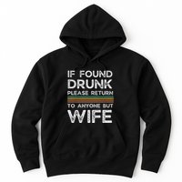 If Found Drunk Please Return To Anyone But Wife Hoodie