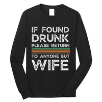 If Found Drunk Please Return To Anyone But Wife Long Sleeve Shirt