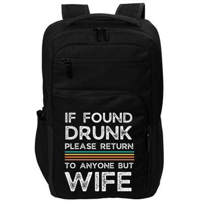 If Found Drunk Please Return To Anyone But Wife Impact Tech Backpack