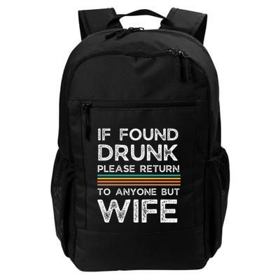 If Found Drunk Please Return To Anyone But Wife Backpack