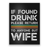 If Found Drunk Please Return To Anyone But Wife Poster