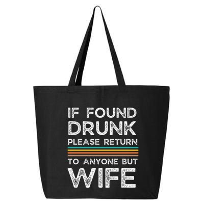 If Found Drunk Please Return To Anyone But Wife 25L Jumbo Tote