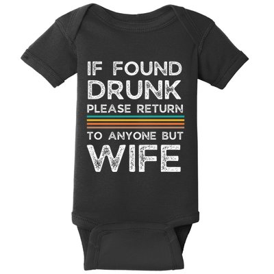 If Found Drunk Please Return To Anyone But Wife Baby Bodysuit