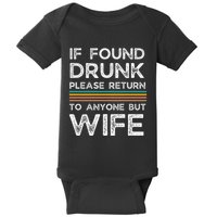 If Found Drunk Please Return To Anyone But Wife Baby Bodysuit