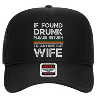 If Found Drunk Please Return To Anyone But Wife Trucker Hat