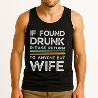 If Found Drunk Please Return To Anyone But Wife Tank Top