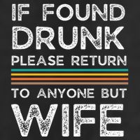 If Found Drunk Please Return To Anyone But Wife Golf Towel