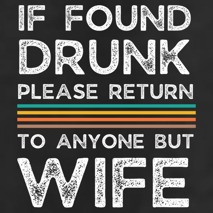 If Found Drunk Please Return To Anyone But Wife Golf Towel