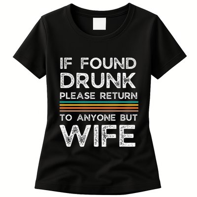 If Found Drunk Please Return To Anyone But Wife Womens T-Shirt