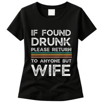 If Found Drunk Please Return To Anyone But Wife Womens T-Shirt