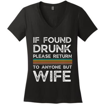 If Found Drunk Please Return To Anyone But Wife Women's V-Neck T-Shirt