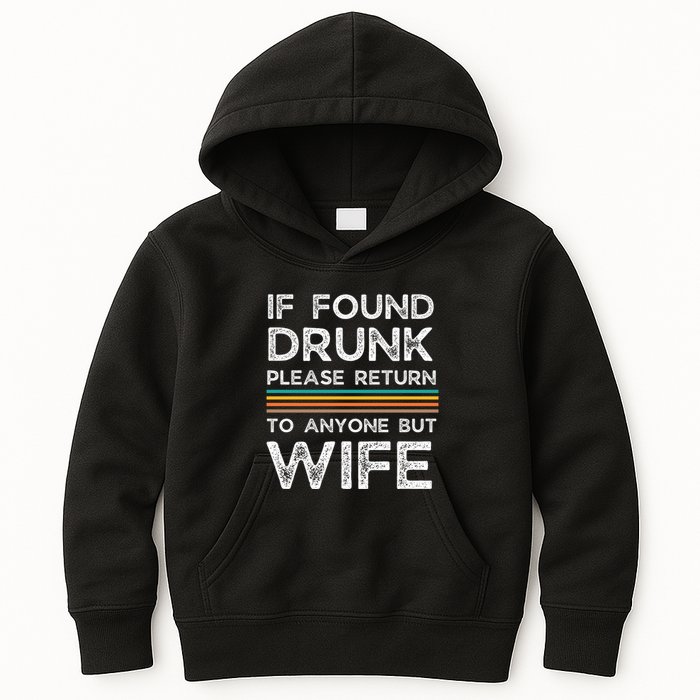 If Found Drunk Please Return To Anyone But Wife Kids Hoodie
