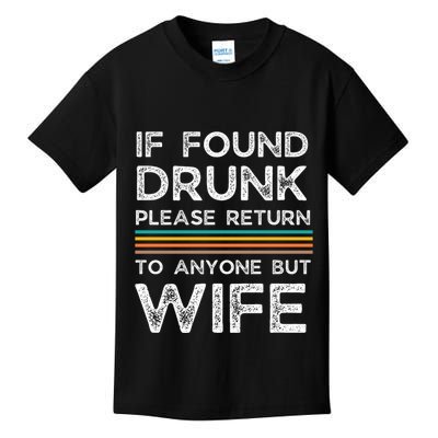 If Found Drunk Please Return To Anyone But Wife Kids T-Shirt